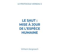 Le Saut: mise à jour de l'espèce humaine: 2 (Le Protocole Verseau)