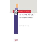 Le savoir des lois - Essai sur les droits romanistes