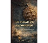 Le Sceau de Kaohsiung: Le secret du messager disparu