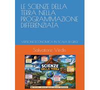 LE SCIENZE DELLA TERRA NELLA PROGRAMMAZIONE DIFFERENZIATA: VERSIONE ECONOMICA IN SCALA DI GRIGI