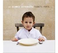 Le Scimmie Astronauta - Tieniti Forte