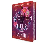 Le scorpion et la fleur dans la nuit - Tome 01 Edition collector (01)