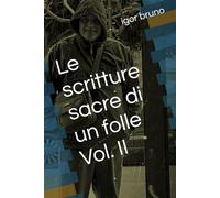 Le scritture sacre di un folle Vol. II (My Mind !!!!)