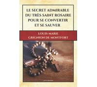 Le Secret Admirable du Très Saint Rosaire pour se convertir et se sauver