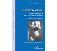 Le secret d'amour: Opération athéologique dans l'esprit de Georges Bataille - Seconde édition revue et augmentée