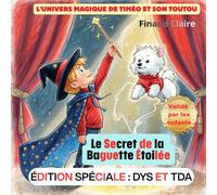 Le Secret de la Baguette Étoilée (L'Univers Magique de Timéo et son Toutou)