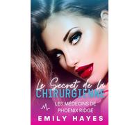 Le Secret de la Chirurgienne: Romance lesbienne entre chirurgiennes - amour interdit, secrets de famille et coming out (Les médecins de Phoenix Ridge)