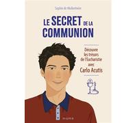 Le secret de la Communion - Découvre les trésors de l'Eucharistie avec Carlo Acutis