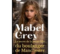 Le secret de la petite-fille du boulanger de Manchester: Une émouvante saga victorienne sur le courage, le sacrifice et l’espoir (Les Filles du Yorkshire)