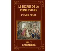 Le secret de la reine Esther: L'éveil final (Queen Esther's Secret - The Final Awakening)