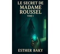 Le Secret de Madame Roussel: Tome 1
