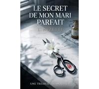 Le Secret de mon mari parfait (Lila Morel)