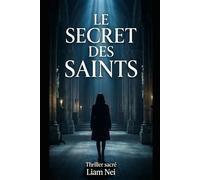 Le secret des saints (Les dossiers de Claire)