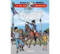 Le Secret du camp de Boulogne-sur-mer: Le clan des Bordesoule