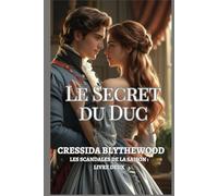 Le Secret du Duc: Une lady déchue, un duc réticent, et un baiser qui a tout changé (Les Scandales de la Saison)