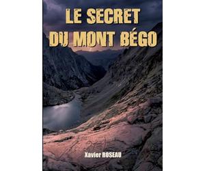 Le secret du Mont Bégo: Un thriller alpin au coeur du Mercantour, entre légendes et gravures rupestres