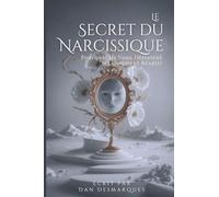 Le Secret du Narcissique: Pourquoi ils Vous Détestent (et Comment Réagir)