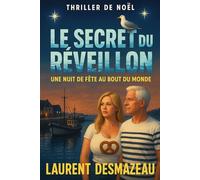LE SECRET DU RÉVEILLON: Une nuit de fête au bout du monde… qui vire au cauchemar (Histoires féeriques de Noël pour petits et grands)