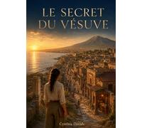 Le secret du Vésuve: Deux époques. Un seul destin .