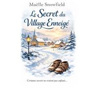 Le secret du village enneigé: Quand le silence d’un village devient plus lourd que la neige