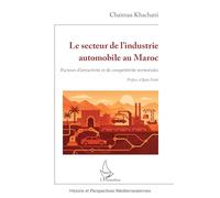 Le secteur de l’industrie automobile au Maroc: Facteurs d’attractivité et de compétitivité territoriales (Histoire Et Perspectives Méditerranéennes)