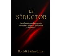 Le Séductor: Le marketing de soi appliqué à l’amour