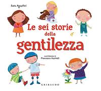 Le sei storie della gentilezza