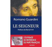 Le Seigneur: Méditations sur la personne et la vie de Jésus-Christ