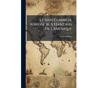 Le Sens Commun, AdressÃ(c) Aux Habitans De L'amÃ(c)rique