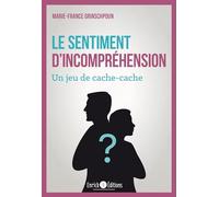 Le sentiment d'incompréhension: Un jeu de cache-cache