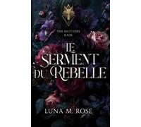 Le Serment du Rebelle: Une Oméga captive, une romance Omegaverse ennemis à amants (The Brothers Kade)