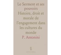 Le Serment et ses pouvoirs: Histoire, droit et morale de l’engagement dans les cultures du monde