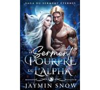 Le Serment Pourpre de l'Alpha: Une Romance de Compagnes Prédestinées et Rejetées de Loups-Garous Métamorphes (Saga du Serment éternel)