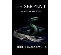 Le Serpent: Mourir et Renaître