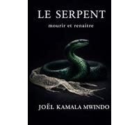 Le Serpent : Mourir et Renaître