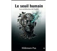 Le Seuil humain : Architectes de l'oubli
