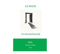 Le Seuil: Là ou tout bascule (Collection Les Passages)