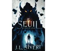 Le Seuil - La Voie de l'eau: (Livre 1)