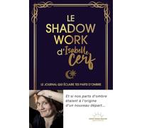 Le Shadow Work d'Isabelle Cerf - Le journal qui éclaire tes parts d'ombre