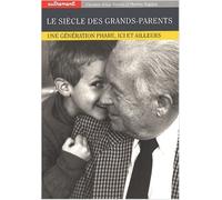 Le siècle des grands-parents. Une génération phare, ici et ailleurs de Martine Segalen,Claudine Attias-Donfut ( 25 octobre 2001 )