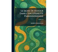 Le Signe De Dufour Dans l'ENCEPHALITE Parkinsonienne
