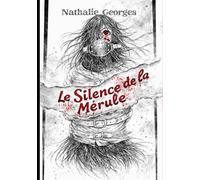 LE SILENCE DE LA MERULE
