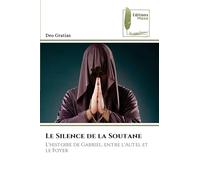 Le Silence de la Soutane: L'histoire de Gabriel, entre l'Autel et le Foyer