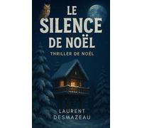 LE SILENCE DE NOËL: THRILLER DE NOËL (Contes de Noël Extraordinaires)