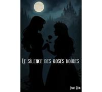 Le Silence des Roses Noires