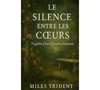 Le Silence Entre les Cœurs: Tragédie d’une Dévotion Inavouée