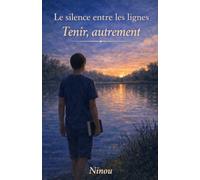 Le silence entre les lignes: Tenir autrement