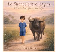 Le Silence entre les pas: L’histoire d’un enfant et d’un buffle - Livre bilingue Français - Italien
