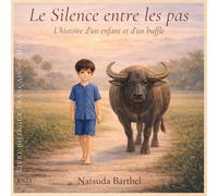 Le Silence entre les pas: L’histoire d’un enfant et d’un buffle - Livre bilingue Français - Thaï
