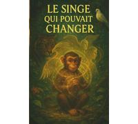 Le singe qui pouvait changer